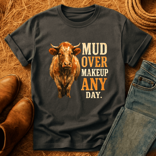 Mud Over Makeup Cows T-Shirt